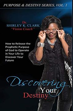 portada Discovering Your Destiny: Learn to Release the Prophetic Purpose of god to Operate in Your Life to Discover Your Future. (en Inglés)