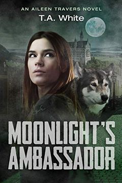portada Moonlight'S Ambassador: Volume 3 (an Aileen Travers Novel) (en Inglés)