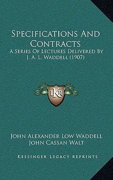 portada specifications and contracts: a series of lectures delivered by j. a. l. waddell (1907) (in English)
