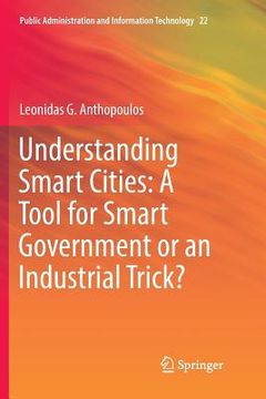 portada Understanding Smart Cities: A Tool for Smart Government or an Industrial Trick? (en Inglés)