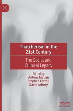 portada Thatcherism in the 21st Century: The Social and Cultural Legacy (en Inglés)