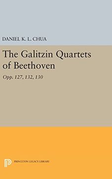 portada The Galitzin Quartets of Beethoven: Opp. 127, 132, 130 (Princeton Legacy Library) (en Inglés)