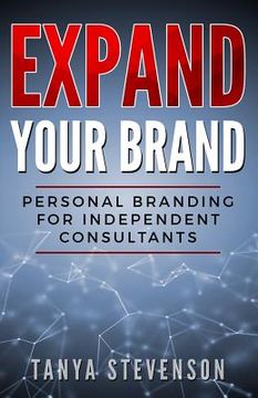 portada Expand Your Brand: Personal Branding for Independent Consultants (in English)