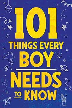 portada 101 Things Every boy Needs to Know: Important Life Advice for Teenage Boys! (in English)
