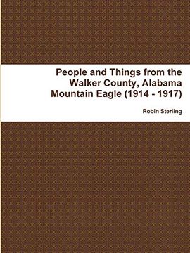 portada People and Things From the Walker County, Alabama Jasper Mountain Eagle (1914 - 1917) (en Inglés)