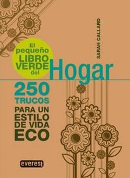 portada El pequeño libro verde del Hogar: 250 trucos para un estilo de vida ECO (Pequeños libros verdes) (in Spanish)
