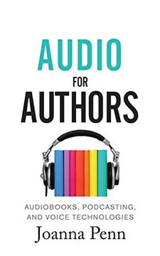 portada Audio for Authors: Audiobooks, Podcasting, and Voice Technologies (Books for Writers) (en Inglés)