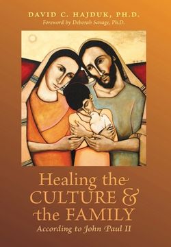 portada Healing the Culture and the Family According to John Paul II 