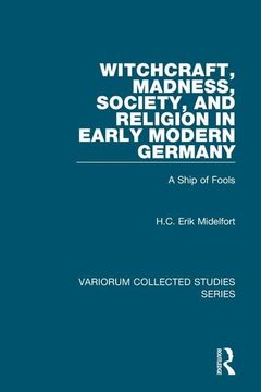 portada Witchcraft, Madness, Society, and Religion in Early Modern Germany: A Ship of Fools (in English)