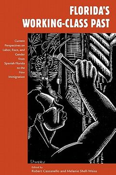portada florida's working-class past: current perspectives on labor, race, and gender from spanish florida to the new immigration (in English)