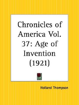 portada age of invention: chronicles of america part 37 (en Inglés)