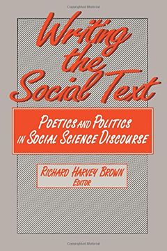 portada Writing the Social Text: Poetics and Politics in Social Science Discourse (en Inglés)