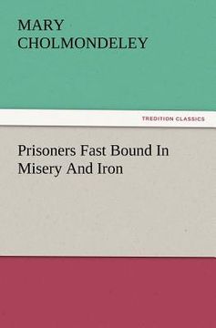 portada prisoners fast bound in misery and iron (en Inglés)