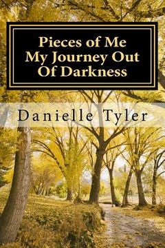 portada Pieces of Me My Journey Out Of Darkness (en Inglés)