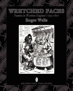 portada wretched faces: famine in wartime england 1793-1801 (en Inglés)
