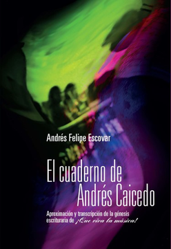 portada El Cuaderno de Andrés Caicedo: Aproximación y Transcripción de la Génesis Escrituraria de¡ Que Viva la Música!