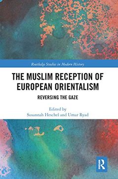 portada The Muslim Reception of European Orientalism: Reversing the Gaze (en Inglés)