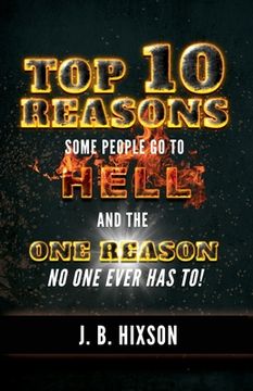 portada Top 10 Reasons Why Some People Go to Hell: And the One Reason No One Ever Has to! (en Inglés)