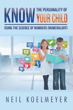 portada Know the Personality of Your Child: Using the Science of Numbers (Numerology) (en Inglés)