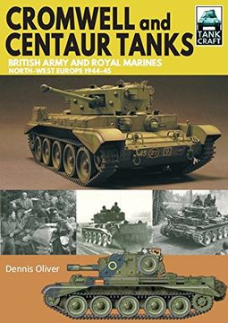 portada Cromwell and Centaur Tanks: British Army and Royal Marines, North-West Europe 1944-1945 (Tank Craft) (in English)