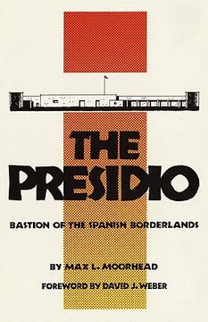 portada the presidio: bastion of the spanish borderlands (en Inglés)