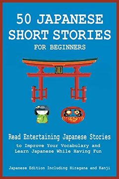 portada 50 Japanese Short Stories for Beginners Read Entertaining Japanese Stories to Improve Your Vocabulary and Learn Japanese While Having fun (en Inglés)