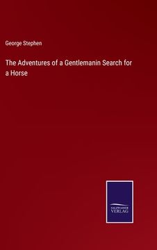 portada The Adventures of a Gentlemanin Search for a Horse (en Inglés)