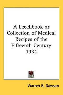portada a leechbook or collection of medical recipes of the fifteenth century 1934 (in English)