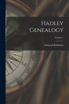 portada Hadley Genealogy; Volume 1 (en Inglés)