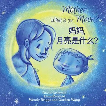 portada Mother, What is the Moon? - Bilingual English Mandarin (en Inglés)