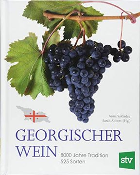 portada Georgischer Wein: 8000 Jahre Tradition, 525 Sorten, Geleitwort von Rudolf Knoll (en Alemán)