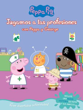portada Jugando a ser Mayor con Peppa y George (Peppa Pig. Actividades) (in Spanish)