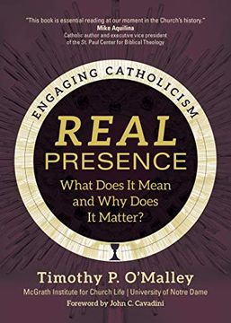portada Real Presence: What Does it Mean and why Does it Matter? (Engaging Catholicism) 