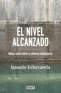 portada El Nivel Alcanzado: Notas Sobre Libros y Autores Extranjeros (in Spanish)