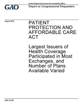portada Patient Protection and Affordable Care Act, largest issuers of health coverage participated in most exchanges, and number of plans available varied: r (in English)