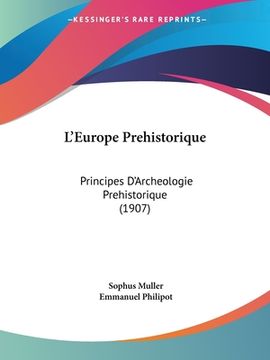 portada L'Europe Prehistorique: Principes D'Archeologie Prehistorique (1907) (en Francés)