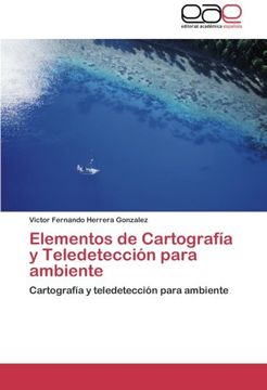 portada Elementos de Cartografía y Teledetección para ambiente: Cartografía y teledetección para ambiente