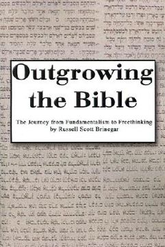 portada outgrowing the bible: the journey from fundamentalism to freethinking (en Inglés)