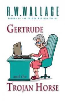 portada Gertrude and the Trojan Horse: A Geriatric Short Story (en Inglés)