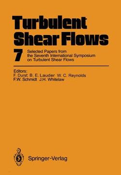portada turbulent shear flows 7: selected papers from the seventh international symposium on turbulent shear flows, stanford university, usa, august 21 (en Inglés)