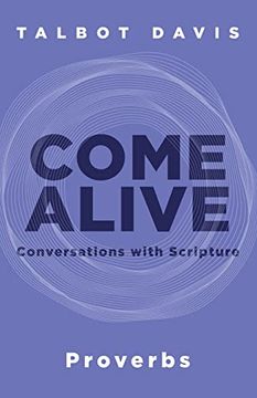 portada Come Alive: Proverbs: Conversations With Scripture (en Inglés)