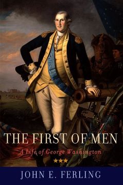 portada The First of Men: A Life of George Washington (en Inglés)