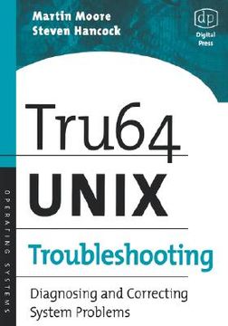 portada tru64 unix troubleshooting: diagnosing and correcting system problems (en Inglés)