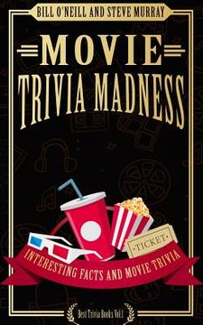 portada Movie Trivia Madness: Interesting Facts and Movie Trivia: Volume 1 (Best Trivia Books) (en Inglés)