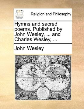 portada hymns and sacred poems. published by john wesley, ... and charles wesley, ... (en Inglés)