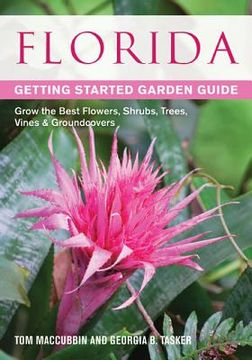 portada florida getting started garden guide: grow the best flowers, shrubs, trees, vines & groundcovers (en Inglés)