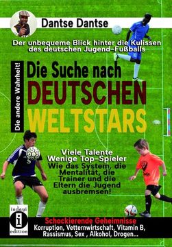 portada Die Suche Nach Deutschen Weltstars: Der Unbequeme Blick Hinter die Kulissen des Deutschen Jugend-Fußballs - Viele Talente, Wenige Top-Spieler (in German)