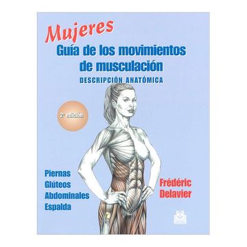 portada Mujeres: Guia de los Movimientos de Musculacion Descripcion Anato mia (in Spanish)