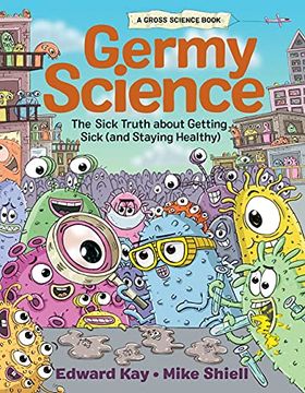 portada Germy Science: The Sick Truth About Getting Sick (And Staying Healthy) (Gross Science) 