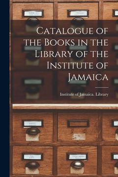 portada Catalogue of the Books in the Library of the Institute of Jamaica (in English)